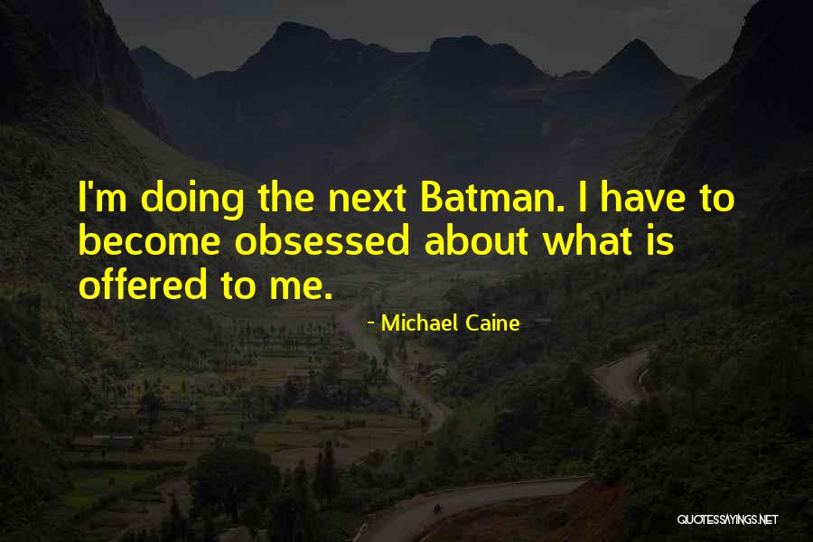 Michael Caine Quotes 406127