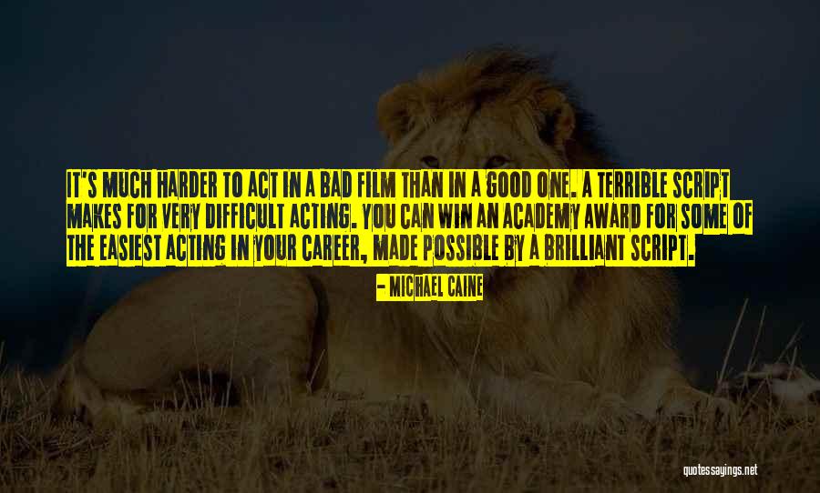 Michael Caine Quotes 479381 Michael Caine Quotes 479381
