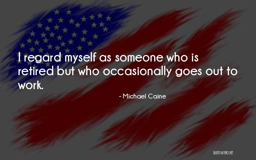 Michael Caine Quotes 608892 Michael Caine Quotes 608892
