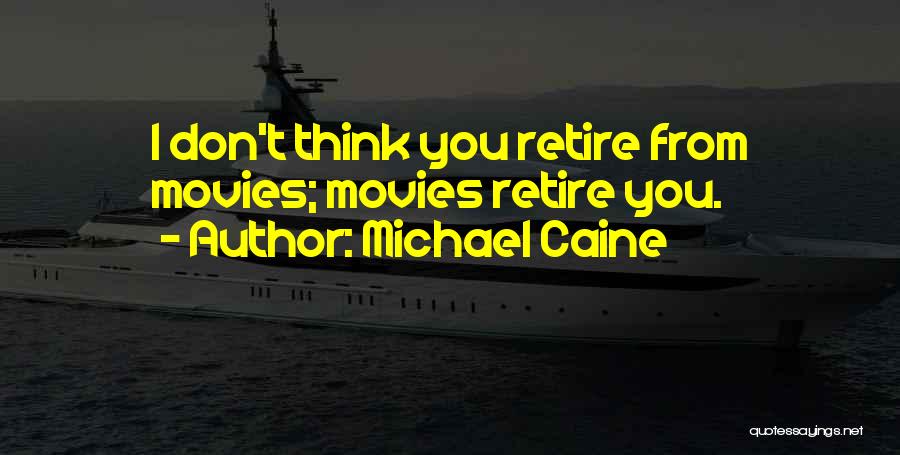 Michael Caine Quotes 805777