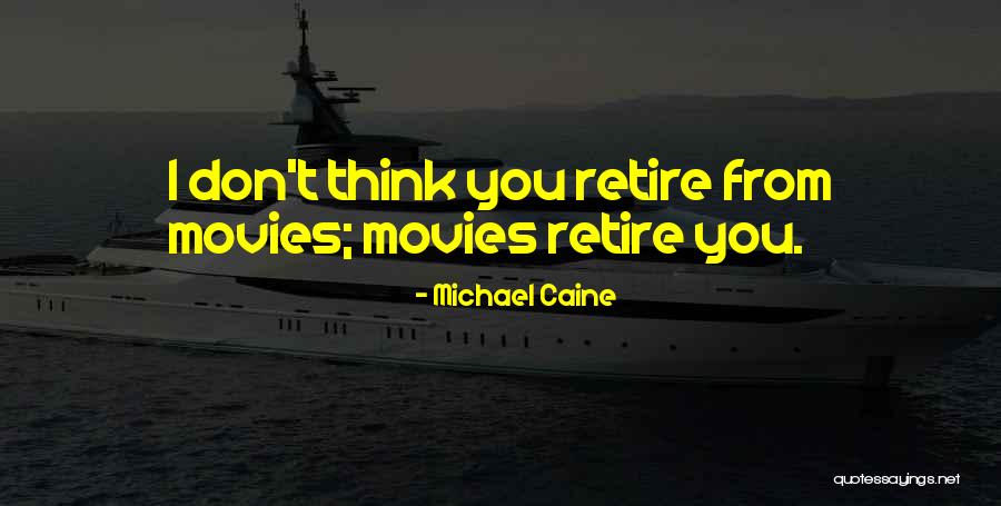 Michael Caine Quotes 805777 Michael Caine Quotes 805777
