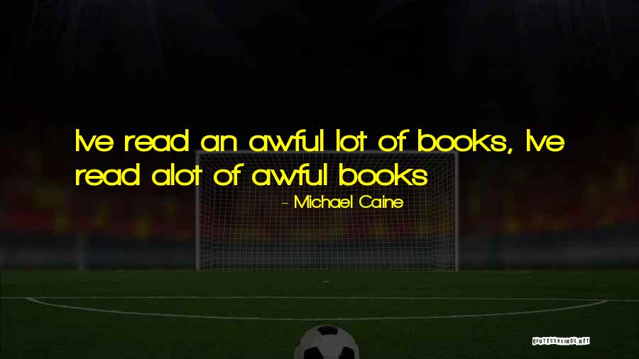 Michael Caine Quotes 841249 Michael Caine Quotes 841249