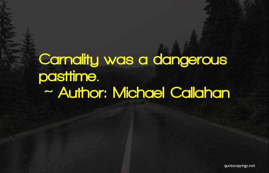 Michael Callahan Quotes 110766