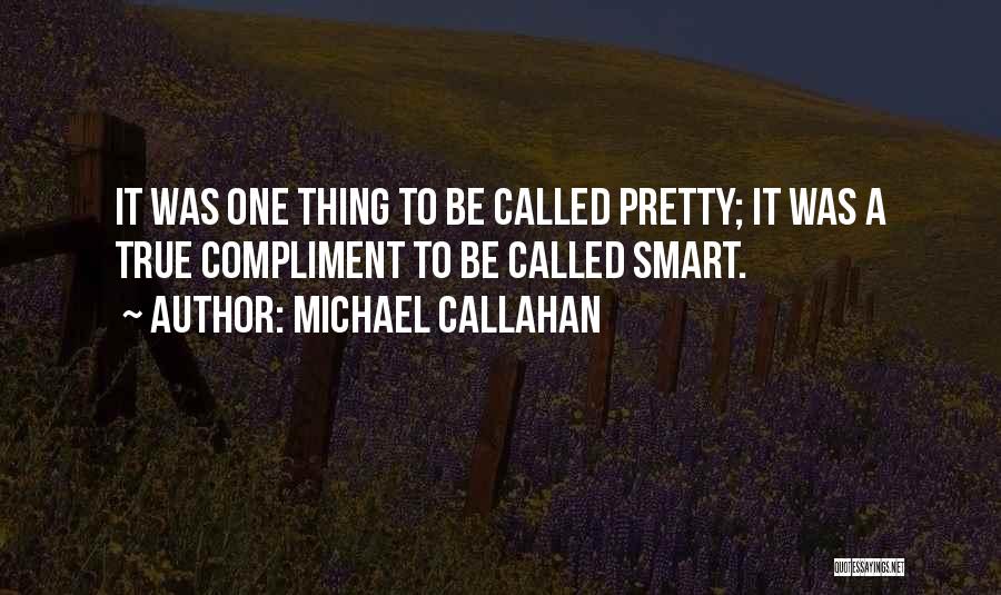 Michael Callahan Quotes 1331695