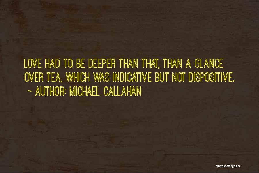 Michael Callahan Quotes 1755282