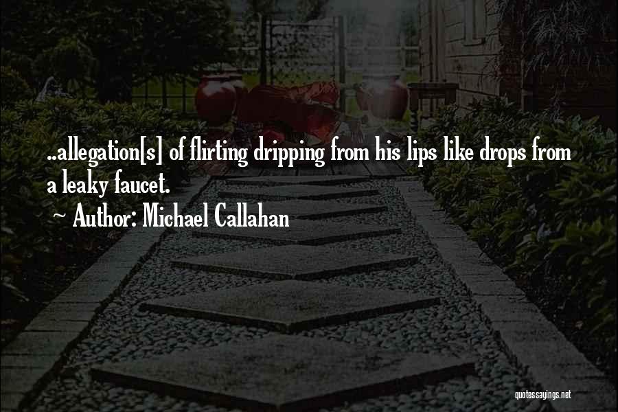 Michael Callahan Quotes 2065121