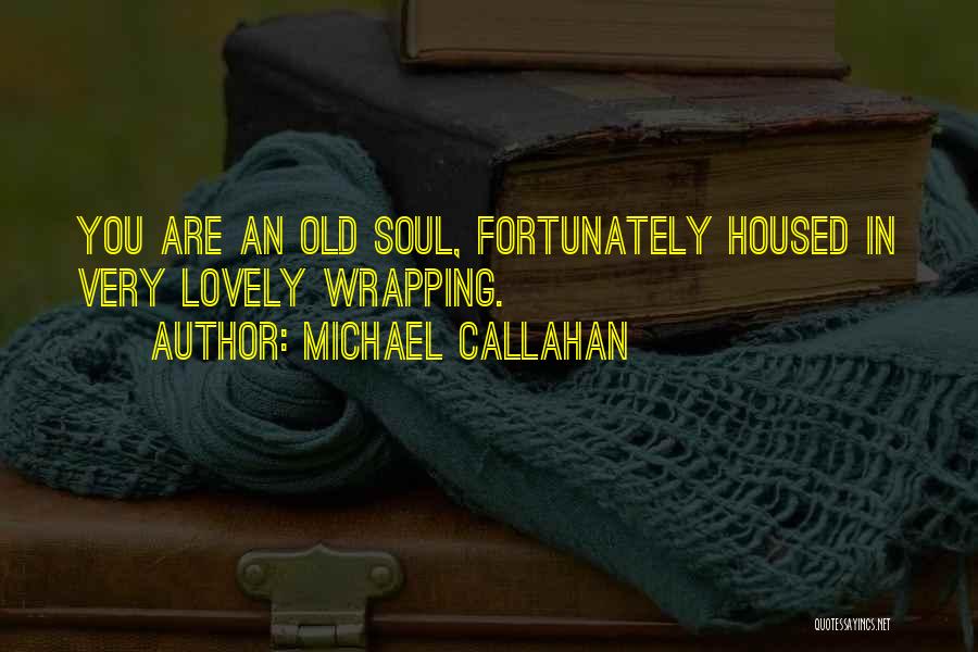 Michael Callahan Quotes 2199618