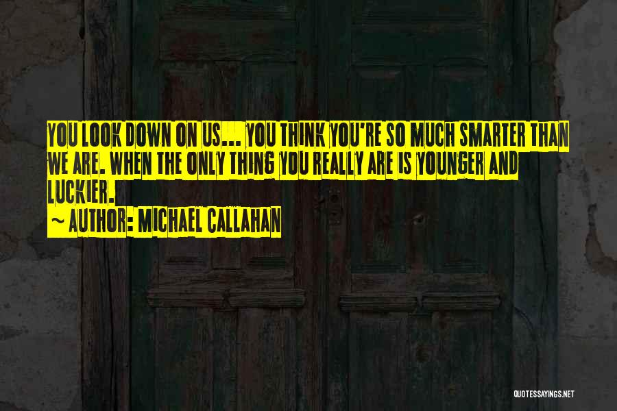 Michael Callahan Quotes 533308