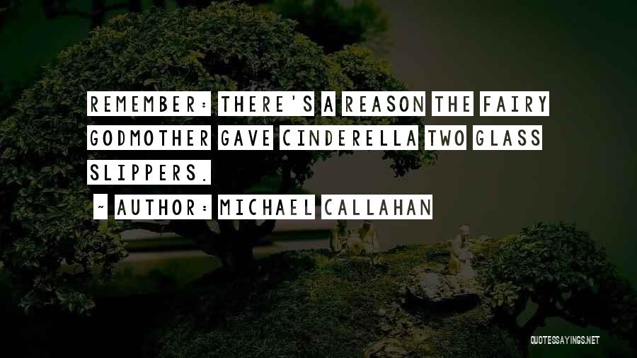 Michael Callahan Quotes 886867