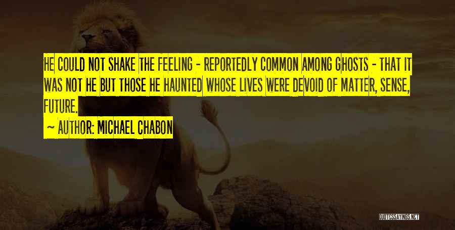 Michael Chabon Quotes 1387973