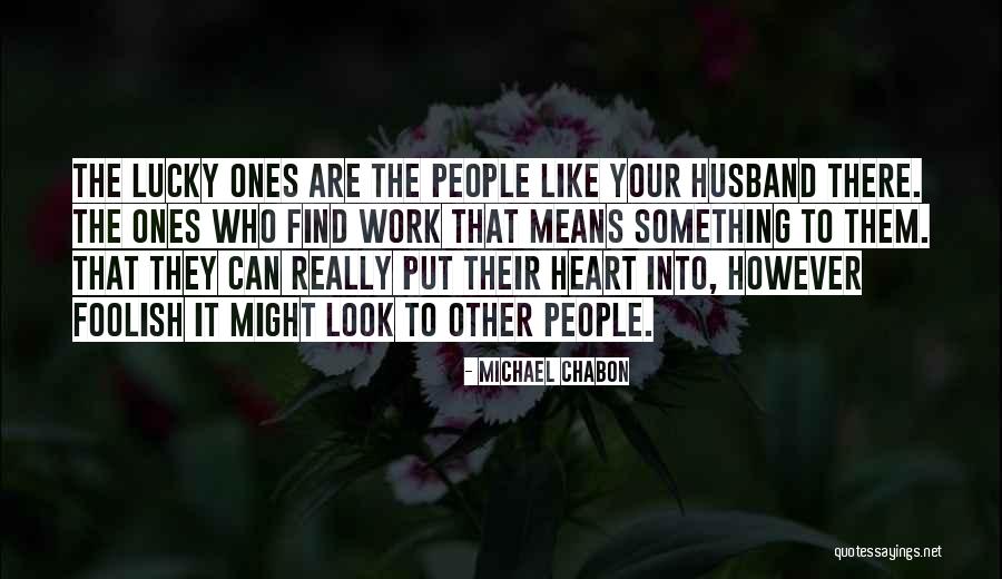 Michael Chabon Quotes 696132 Michael Chabon Quotes 696132