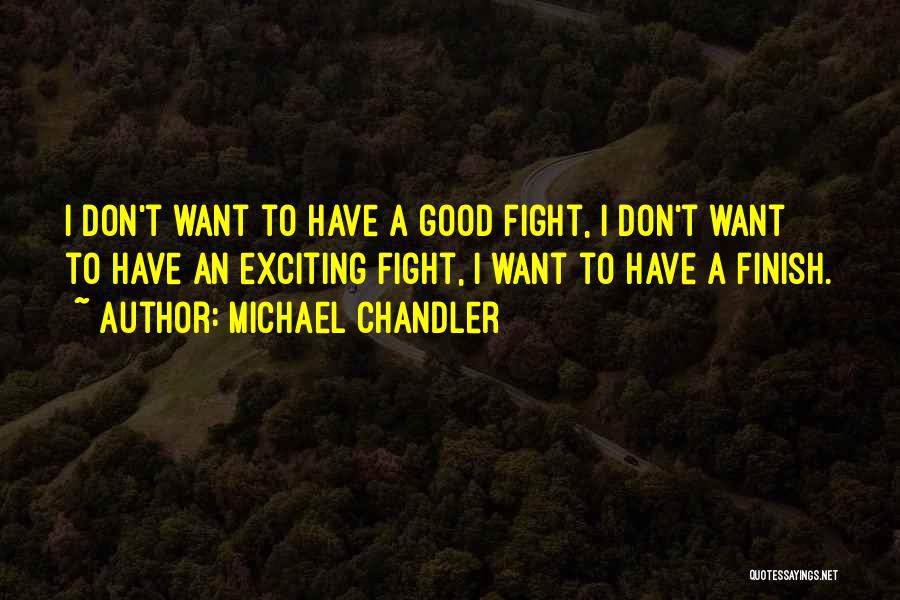 Michael Chandler Quotes 796360