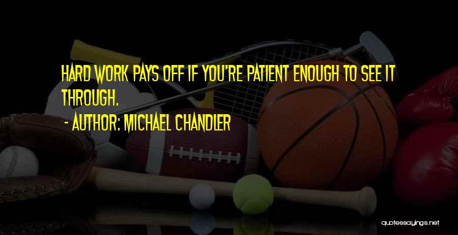 Michael Chandler Quotes 830768