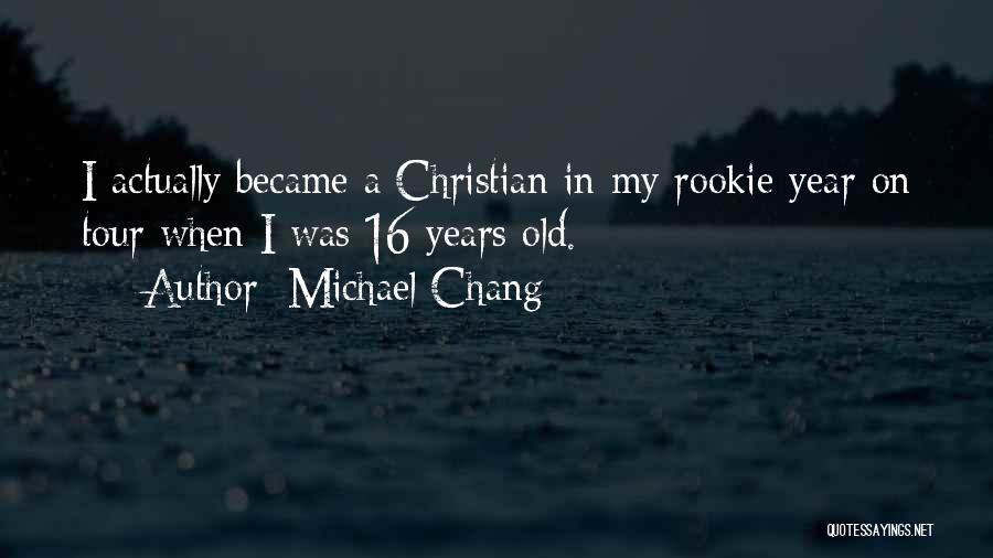 Michael Chang Quotes 1489594