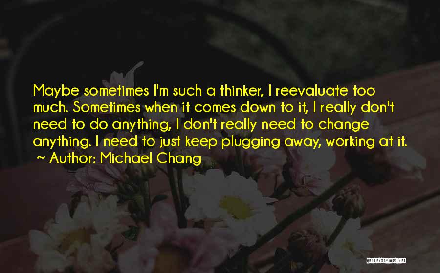 Michael Chang Quotes 1507367