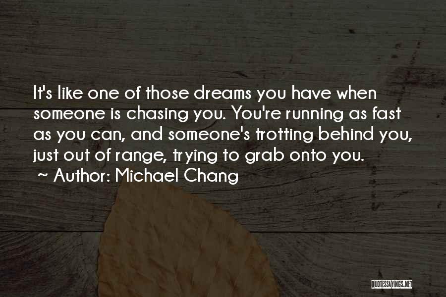 Michael Chang Quotes 1683474