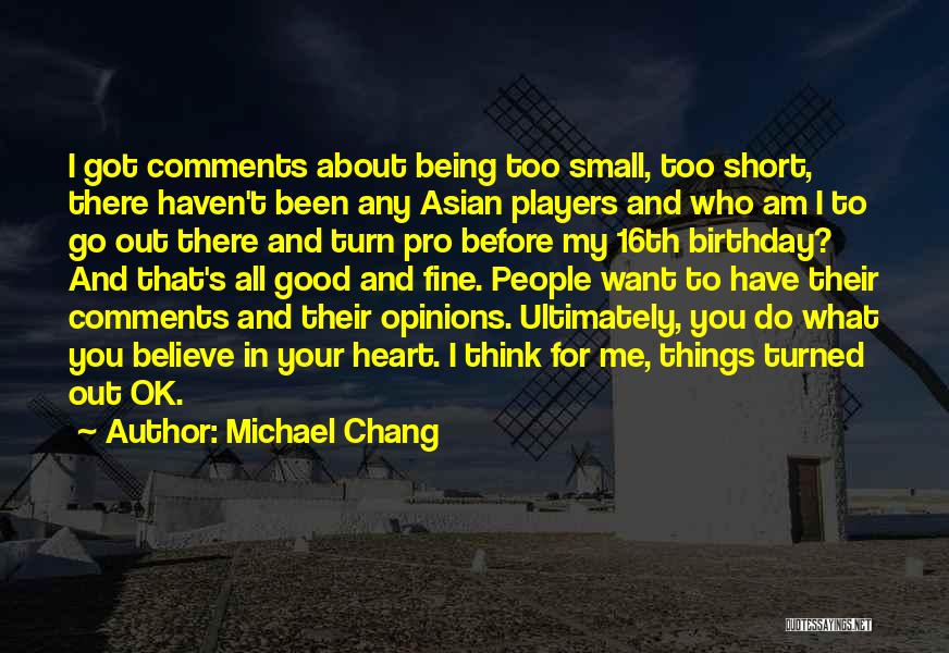 Michael Chang Quotes 1848163