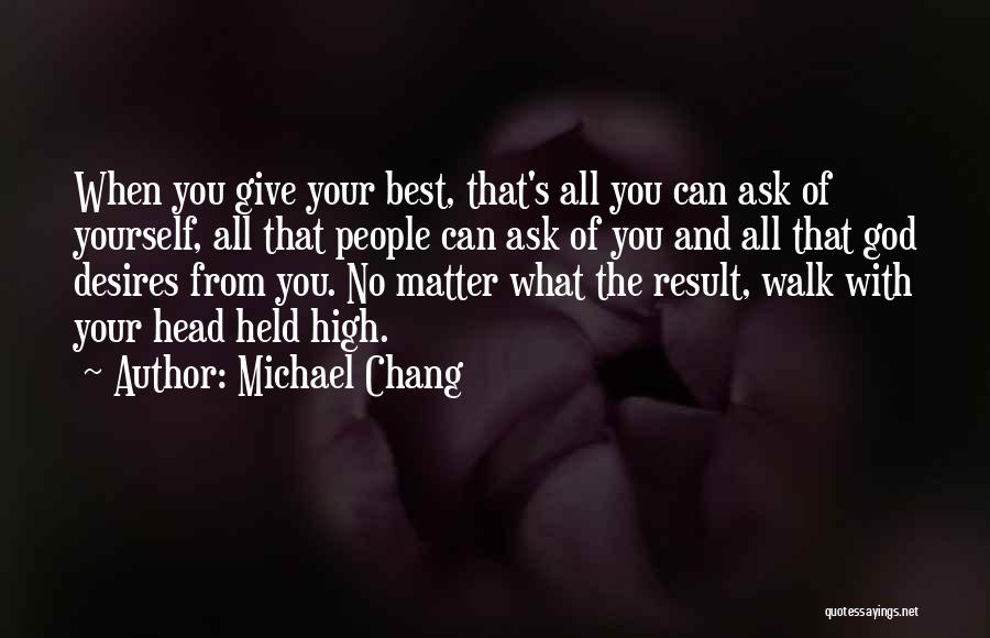 Michael Chang Quotes 2002338