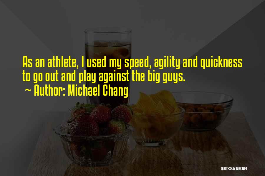 Michael Chang Quotes 2248235