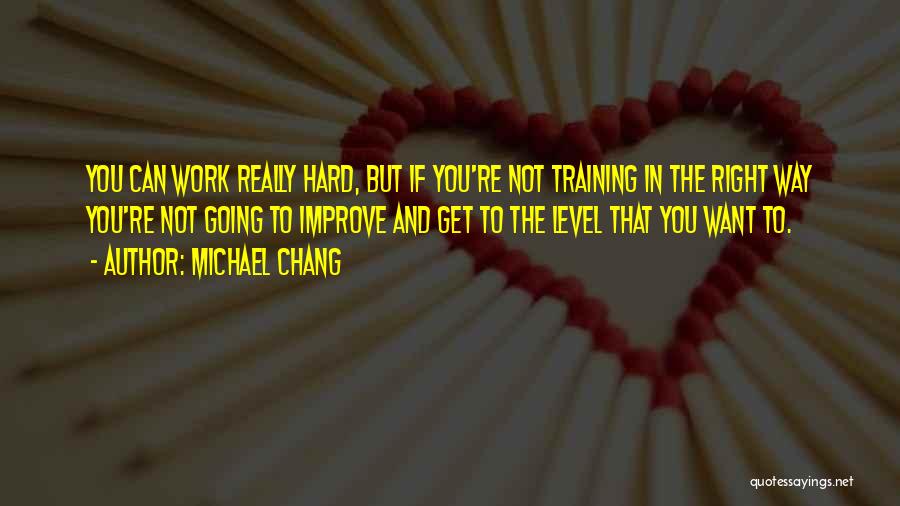 Michael Chang Quotes 250345