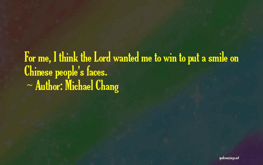 Michael Chang Quotes 684777