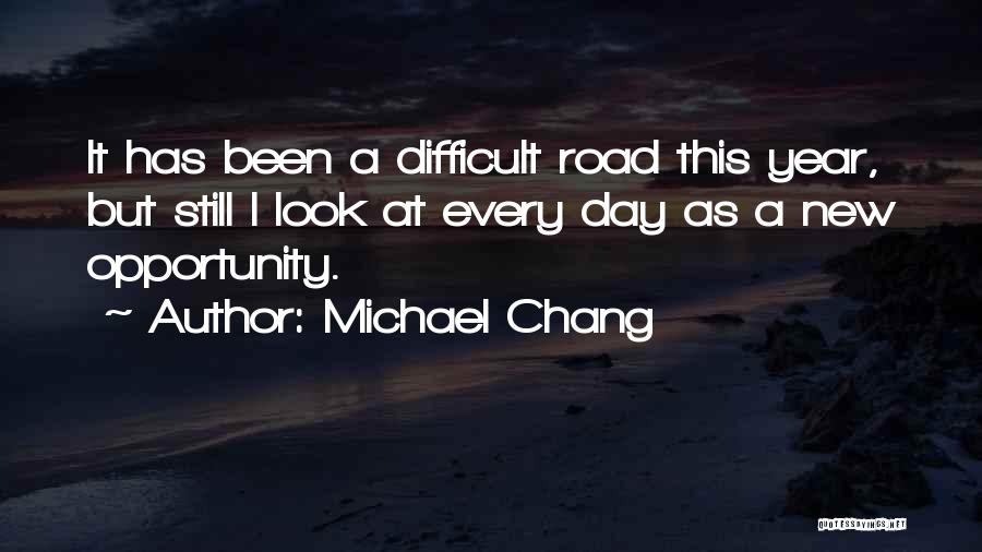 Michael Chang Quotes 688316