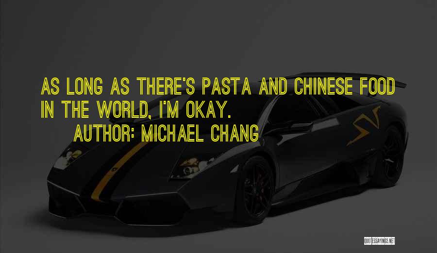 Michael Chang Quotes 781417