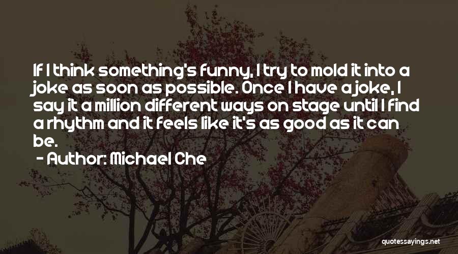 Michael Che Quotes 130334 Michael Che Quotes 130334