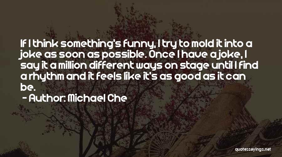 Michael Che Quotes 130334