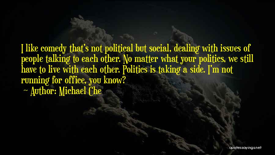Michael Che Quotes 1492061