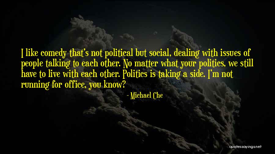 Michael Che Quotes 1492061