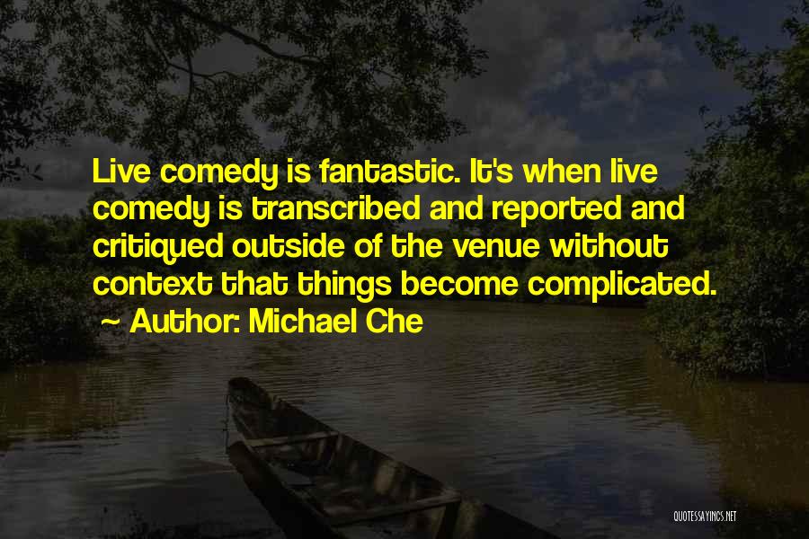Michael Che Quotes 245659