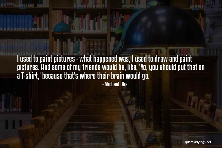 Michael Che Quotes 836868 Michael Che Quotes 836868