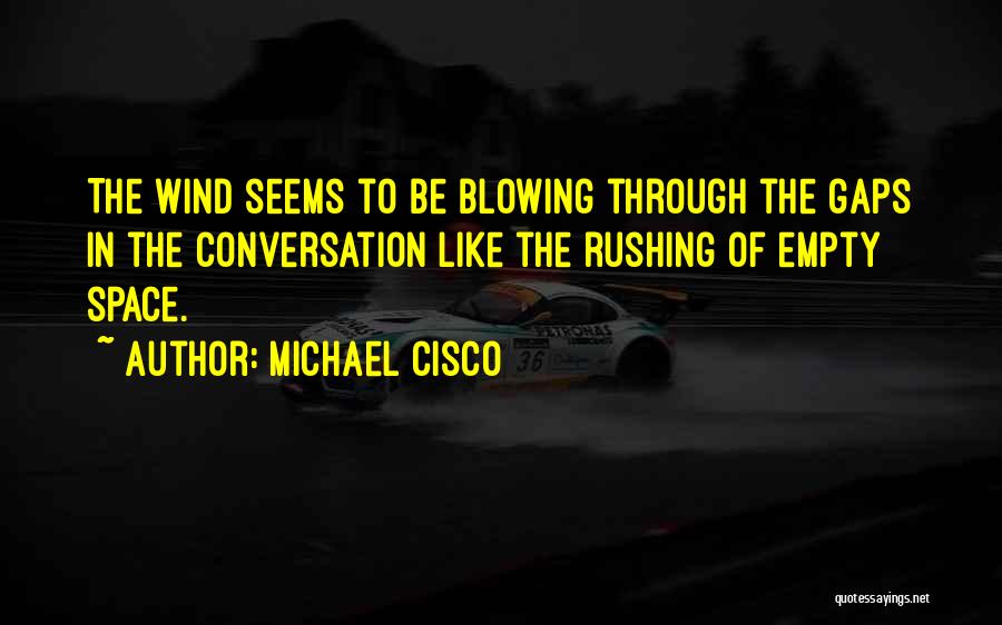 Michael Cisco Quotes 207314