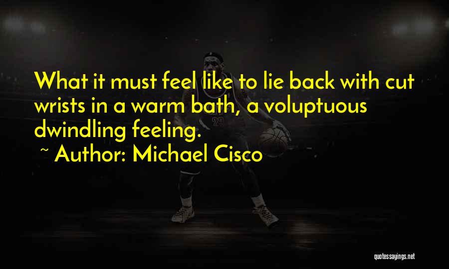 Michael Cisco Quotes 635054