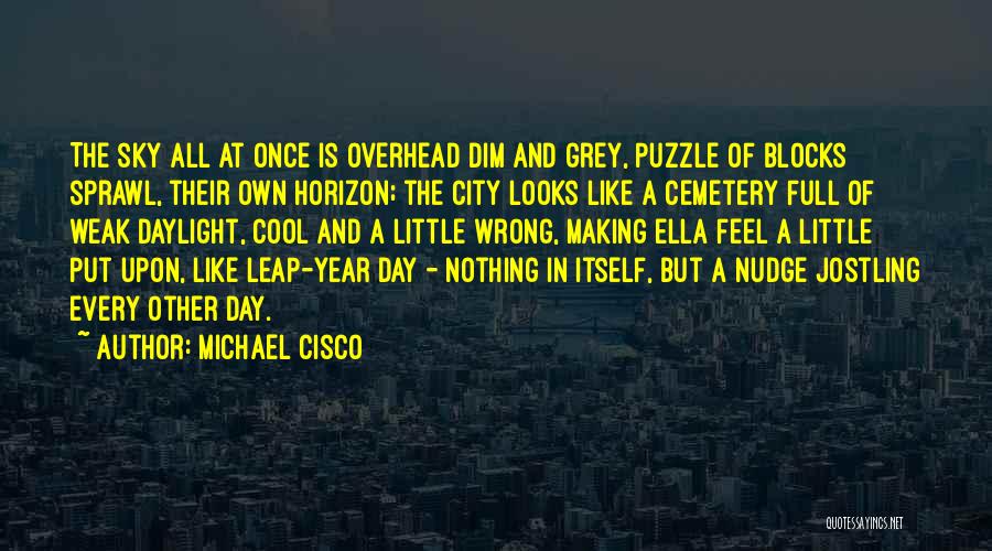 Michael Cisco Quotes 796282