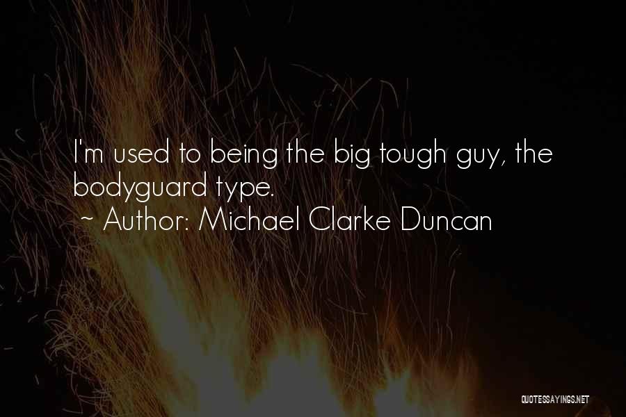 Michael Clarke Duncan Quotes 1027881