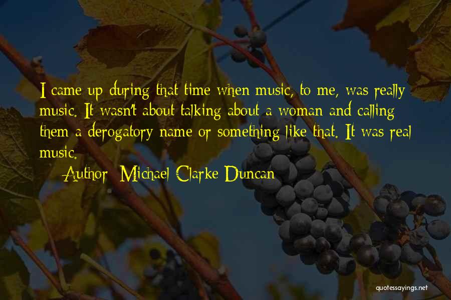 Michael Clarke Duncan Quotes 1450596