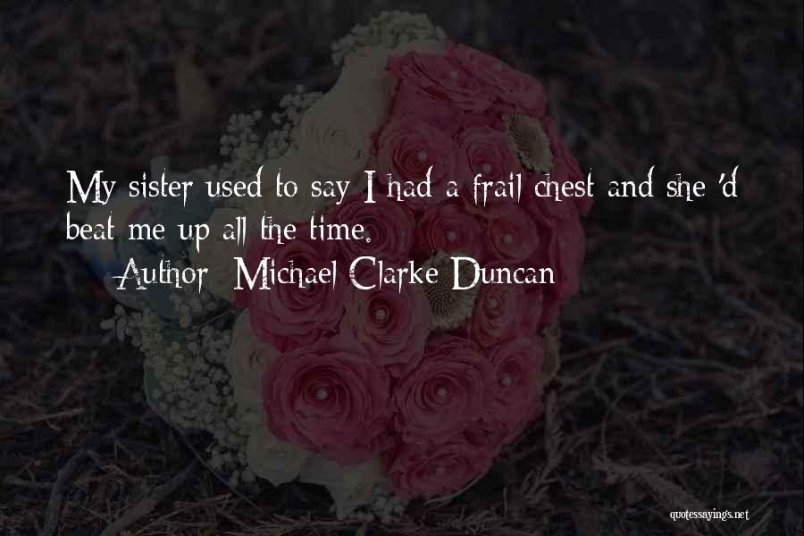 Michael Clarke Duncan Quotes 1700389