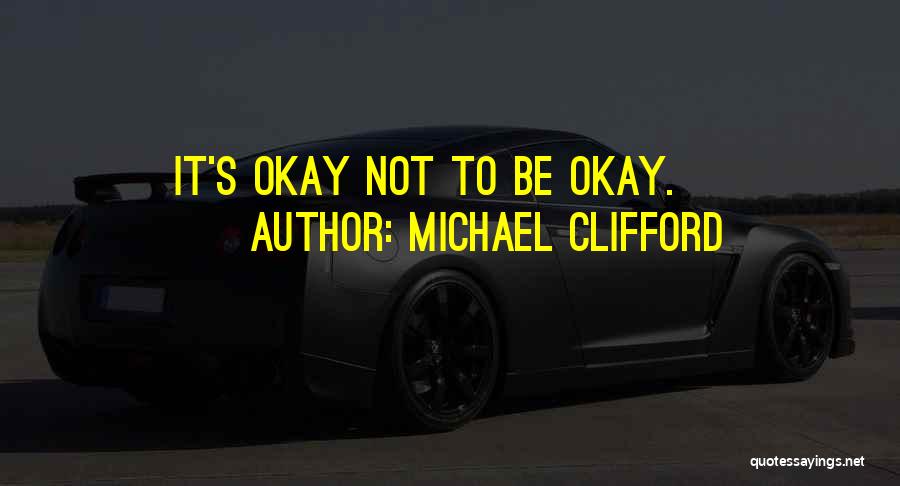 Michael Clifford Quotes 645203