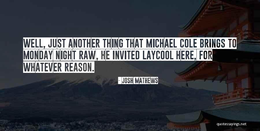 Michael Cole Quotes By Josh Mathews Michael Cole Quotes By Josh Mathews
