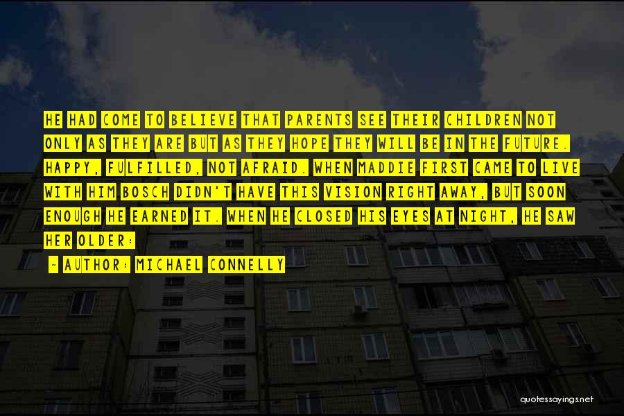 Michael Connelly Bosch Quotes By Michael Connelly