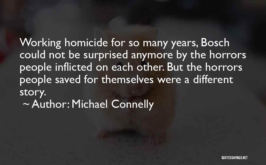 Michael Connelly Bosch Quotes By Michael Connelly