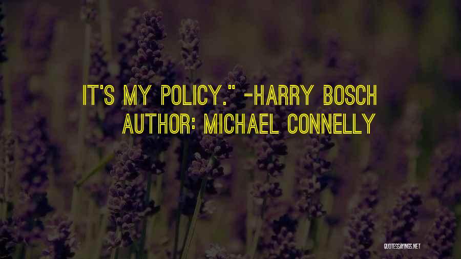 Michael Connelly Bosch Quotes By Michael Connelly