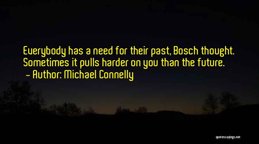 Michael Connelly Bosch Quotes By Michael Connelly