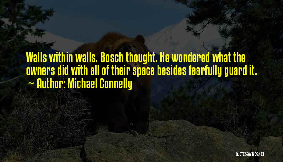 Michael Connelly Bosch Quotes By Michael Connelly