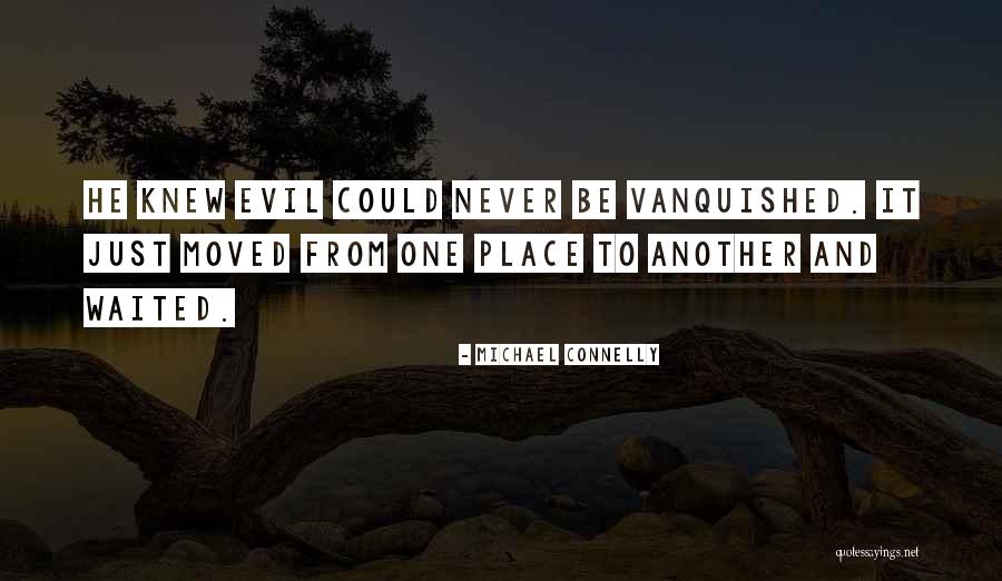 Michael Connelly Quotes 1845571 Michael Connelly Quotes 1845571