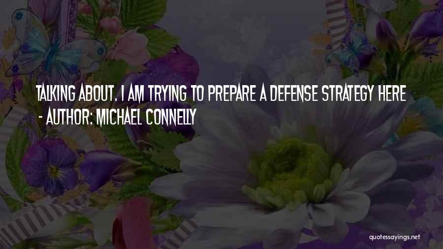 Michael Connelly Quotes 658521