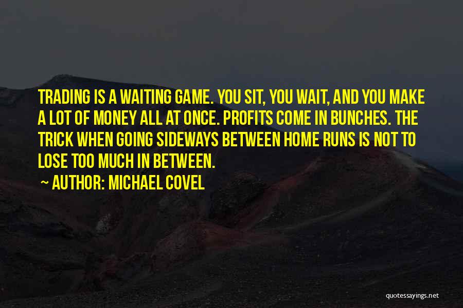 Michael Covel Quotes 1362646