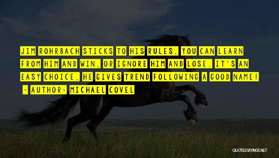 Michael Covel Quotes 994322